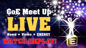 GoE Townhall Meet Up Live! News 🌟 Views 🌟 ENERGY! GoE Townhall Meet Up Live! News 🌟 Views 🌟 ENERGY!